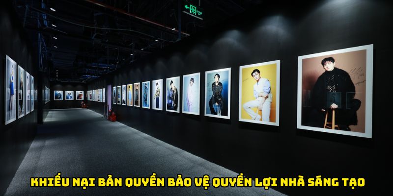 Khiếu nại bản quyền giúp bảo vệ quyền lợi của nhà sáng tạo tốt nhất